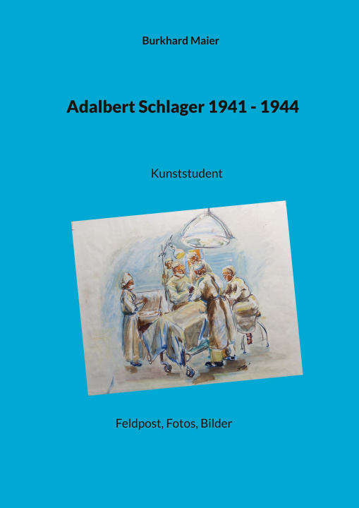 Libro Adalbert Schlager 1941 - 1944 Burkhard Maier