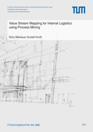 Βιβλίο Value Stream Mapping for Internal Logistics using Process Mining Dino Nikolaus Gustaf Knoll