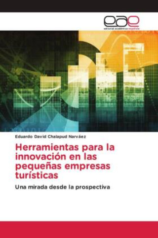Boek Herramientas para la innovación en las peque?as empresas turísticas Eduardo David Chalapud Narváez