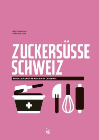 Knjiga Zuckersüsse Schweiz Heddi Nieuwsma