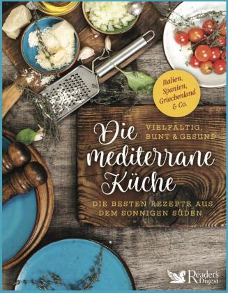 Carte Die mediterrane Küche - vielfältig, bunt und gesund Reader's Digest Deutschland