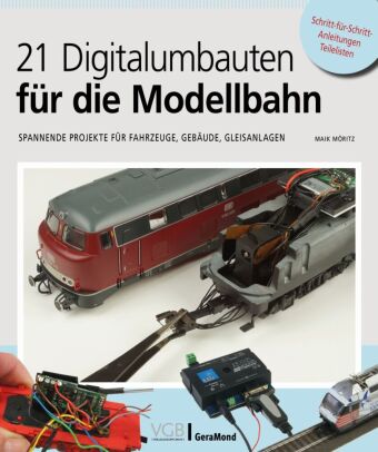 Kniha 21 Digitalumbauten für die Modellbahn Maik Möritz
