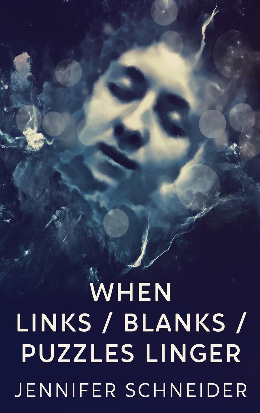 Knjiga When Links / Blanks / Puzzles Linger Jennifer Schneider