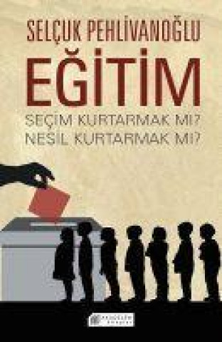 Boek Egitim - Secim Kurtarmak Mi Nesil Kurtarmak Mi 