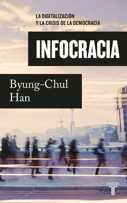 Könyv Infocracia: La Digitalización Y La Crisis de la Democracia / Infocracy: Digitali Zation and the Crisis of Democracy 