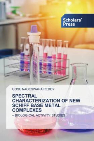 Knjiga SPECTRAL CHARACTERIZATION OF NEW SCHIFF BASE METAL COMPLEXES GOSU NAGESWARA REDDY