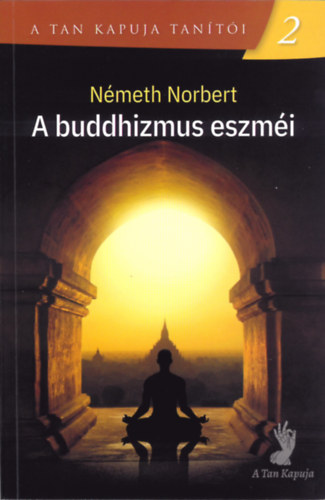 Könyv A buddhizmus eszméi Németh Norbert