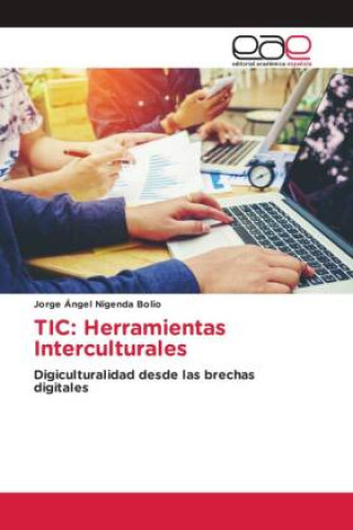 Книга TIC: Herramientas Interculturales Jorge Ángel Nigenda Bolio