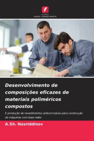 Boek Desenvolvimento de composiç?es eficazes de materiais poliméricos compostos A.Sh. Nasriddinov