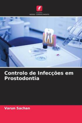Книга Controlo de Infecç?es em Prostodontia Varun Sachan