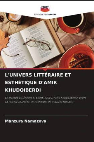 Boek L'UNIVERS LITTÉRAIRE ET ESTHÉTIQUE D'AMIR KHUDOIBERDI Manzura Namazova