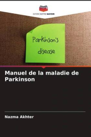 Kniha Manuel de la maladie de Parkinson Nazma Akhter