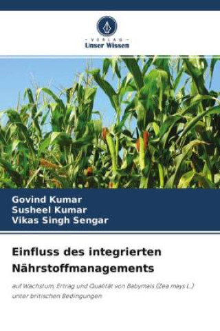 Knjiga Einfluss des integrierten Nährstoffmanagements Susheel Kumar