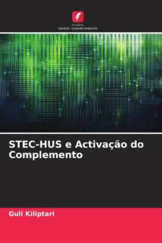 Knjiga STEC-HUS e Activaç?o do Complemento Guli Kiliptari