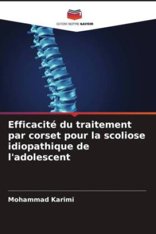 Książka Efficacité du traitement par corset pour la scoliose idiopathique de l'adolescent Mohammad Karimi