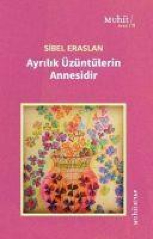 Boek Ayrilik Üzüntülerin Annesidir 