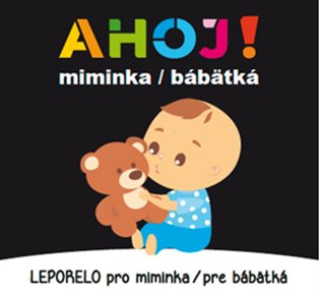 Book Ahoj! miminka / bábätká Leporelo pro miminka / pre bábätká 
