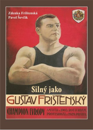 Kniha Silný jako Gustav Frištenský Zdena Frištenská