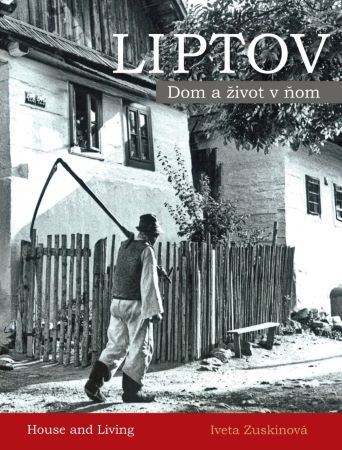 Könyv LIPTOV - Dom a život v ňom Iveta Zuskinová