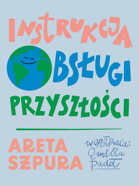 Książka Instrukcja obsługi przyszłości Szpura Areta