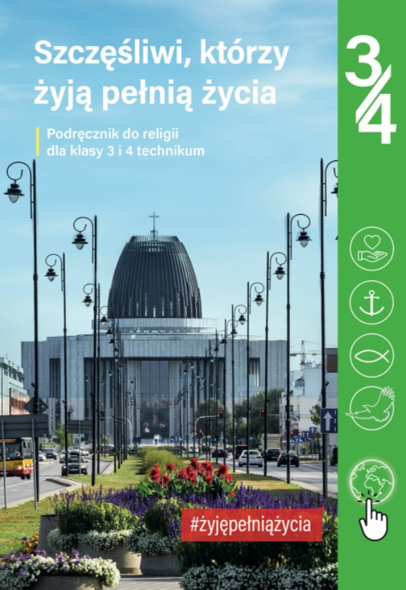 Książka Religia. Szkoła ponadpodstawowa. Klasa 3 i 4 technikum. Szczęśliwi, którzy żyją pełnią życia. Podręcznik. Jedność 2022 