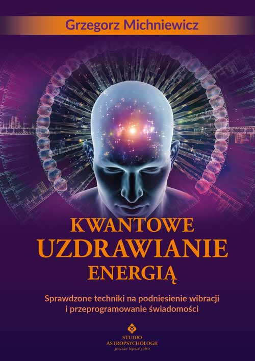 Kniha Kwantowe uzdrawianie energią Michniewicz Grzegorz
