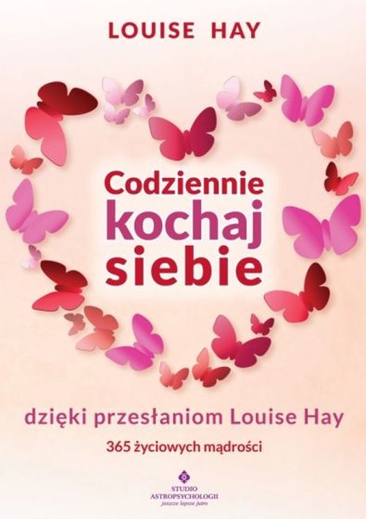Книга Codziennie kochaj siebie dzięki przesłaniom Louise Hay