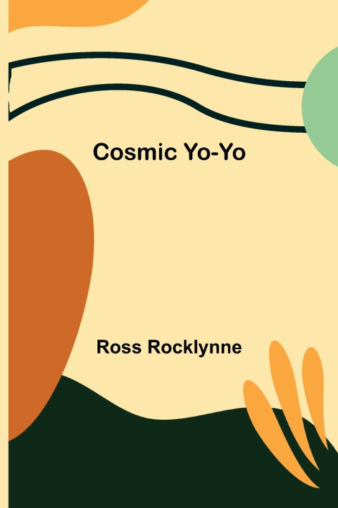 Knjiga Cosmic Yo-Yo Ross Rocklynne