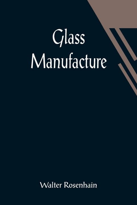 Kniha Glass Manufacture 