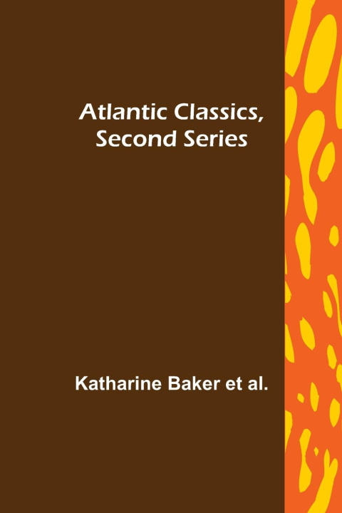 Knjiga Atlantic Classics, Second Series Katharine Baker et al.