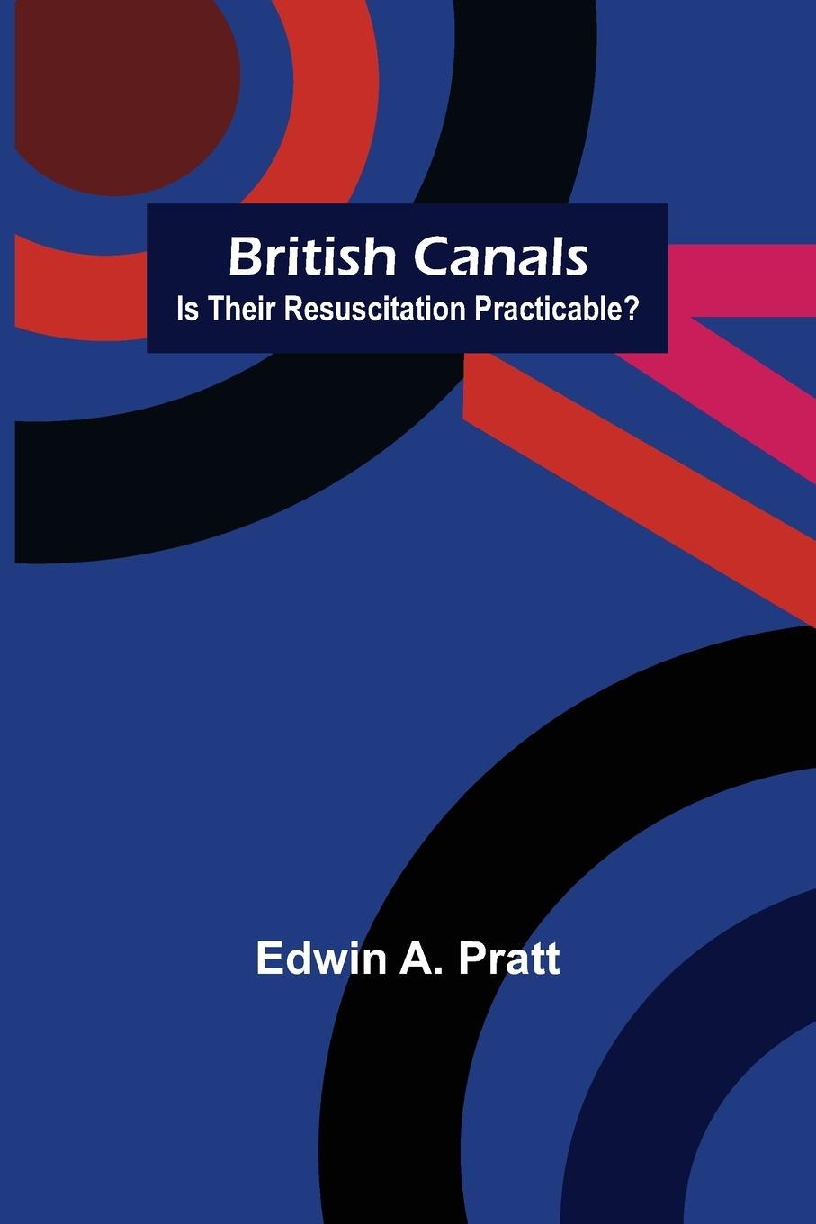 Knjiga British Canals Edwin A. Pratt