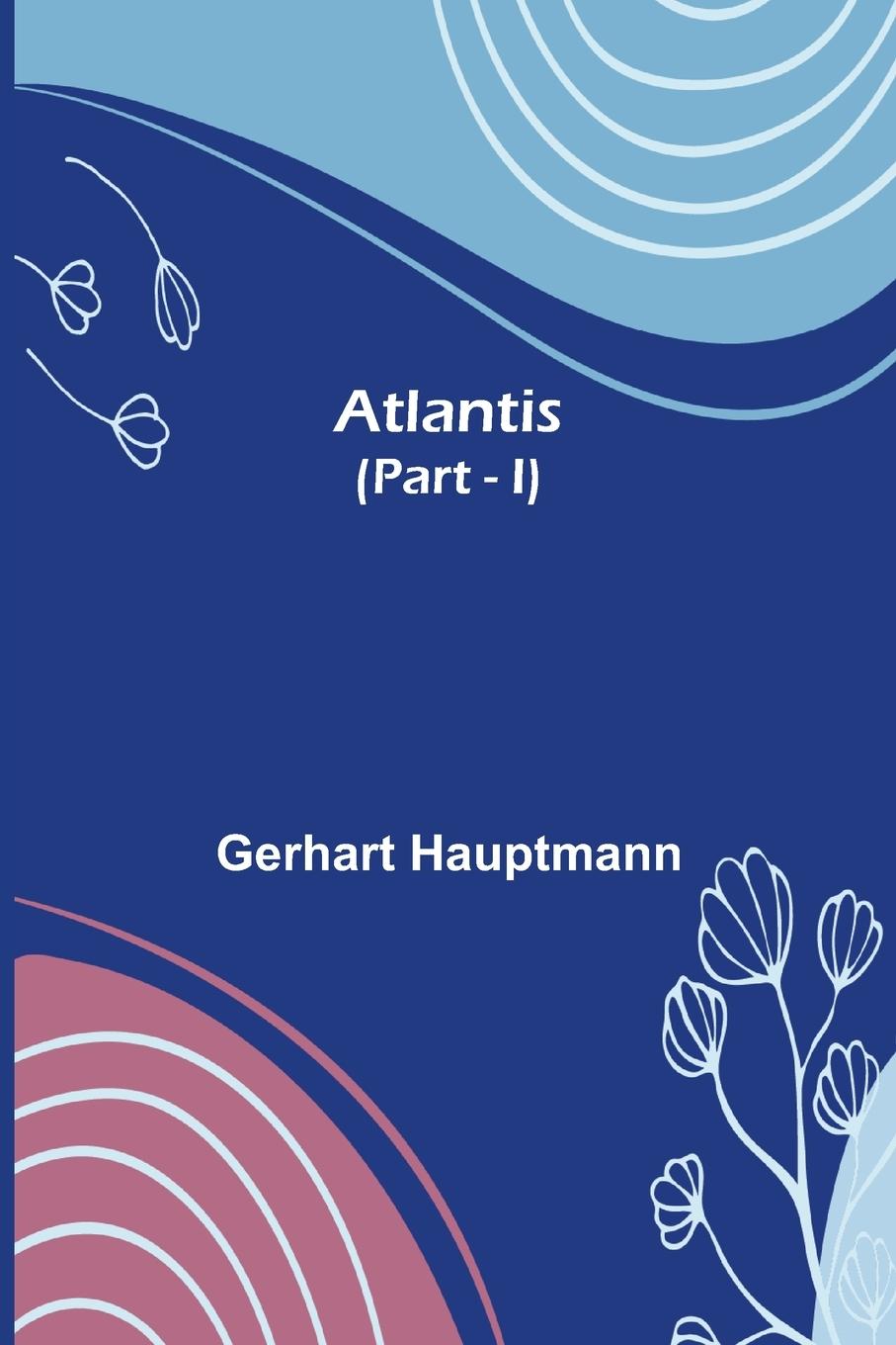 Knjiga Atlantis (Part - I) Gerhart Hauptmann