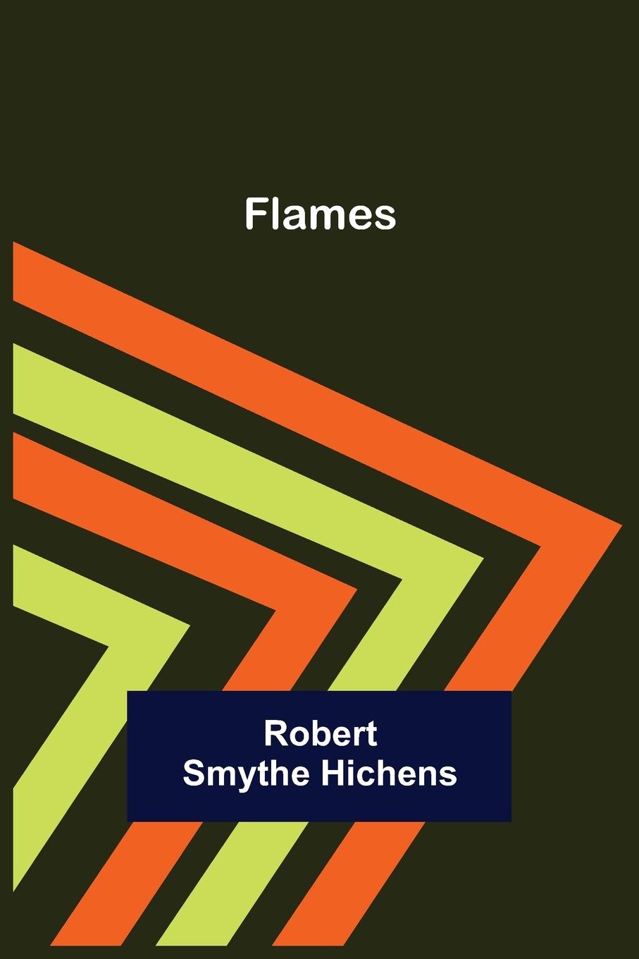 Knjiga Flames Robert Smythe Hichens