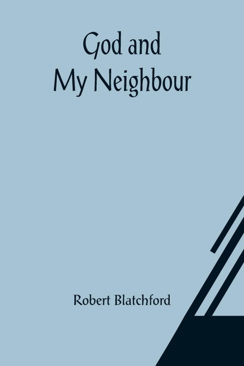 Knjiga God and My Neighbour Robert Blatchford