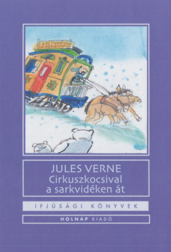 Kniha Cirkuszkocsival a sarkvidéken át Jules Verne