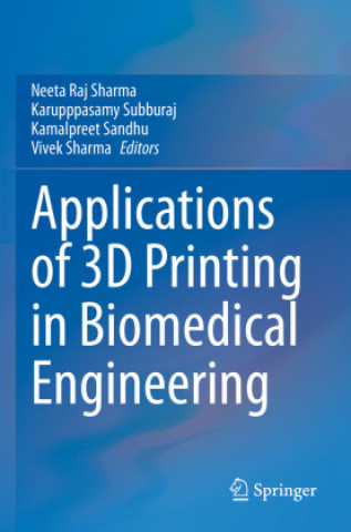 Kniha Applications of 3D printing in Biomedical Engineering Neeta Raj Sharma