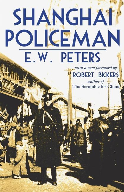 Kniha Shanghai Policeman: With a New Foreword by Robert Bickers Robert Bickers