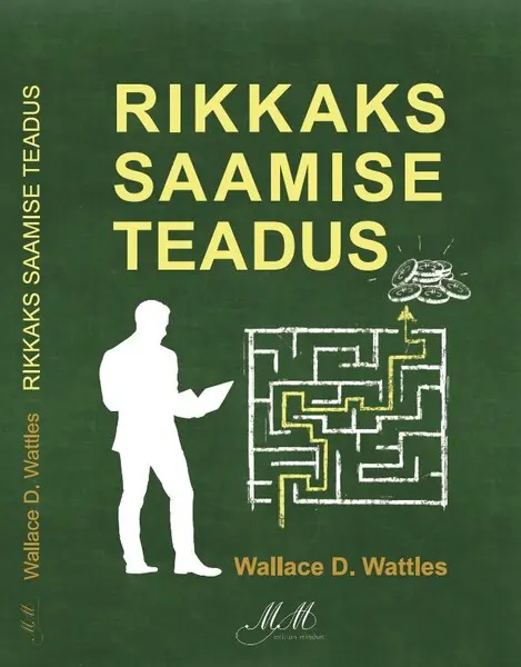 Buch Rikkaks saamise teadus Wallace D. Wattles
