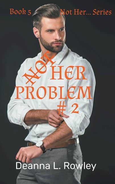 Knjiga Not Her Problem #2 Deanna L. Rowley