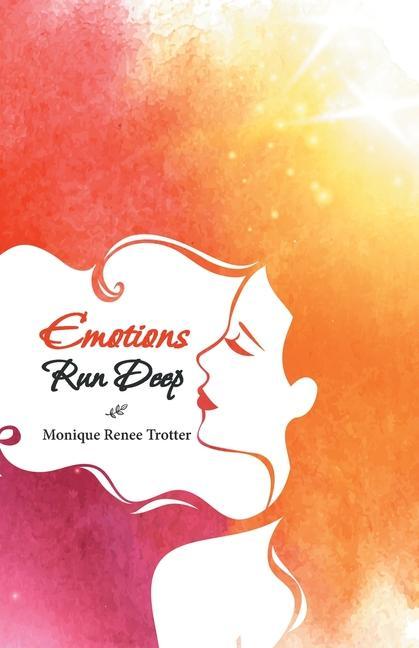 Knjiga Emotions Run Deep Monique Renee Trotter