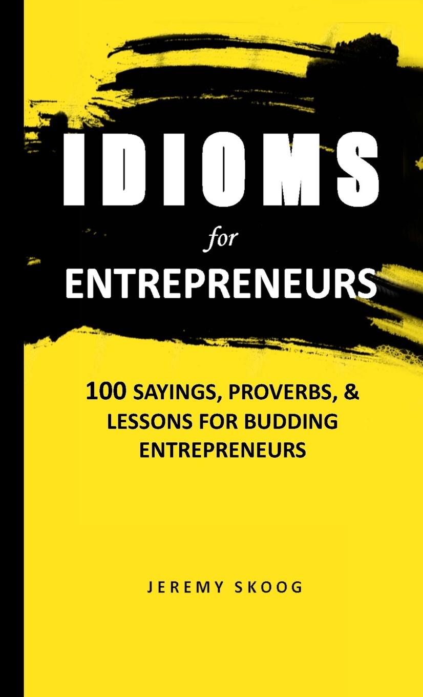 Knjiga Idioms For Entrepreneurs Jeremy Skoog