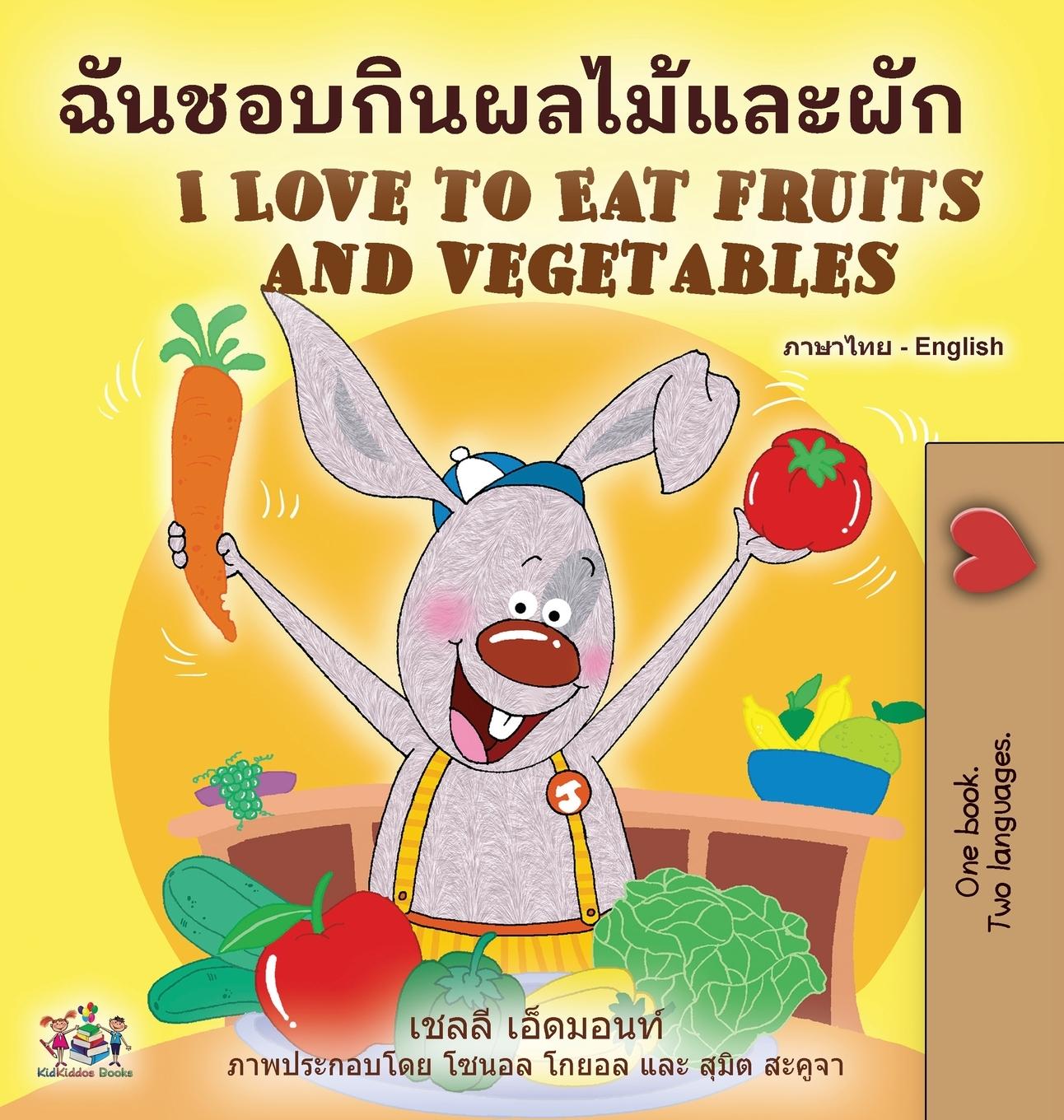 Könyv I Love to Eat Fruits and Vegetables (Thai English Bilingual Book for Kids) Kidkiddos Books