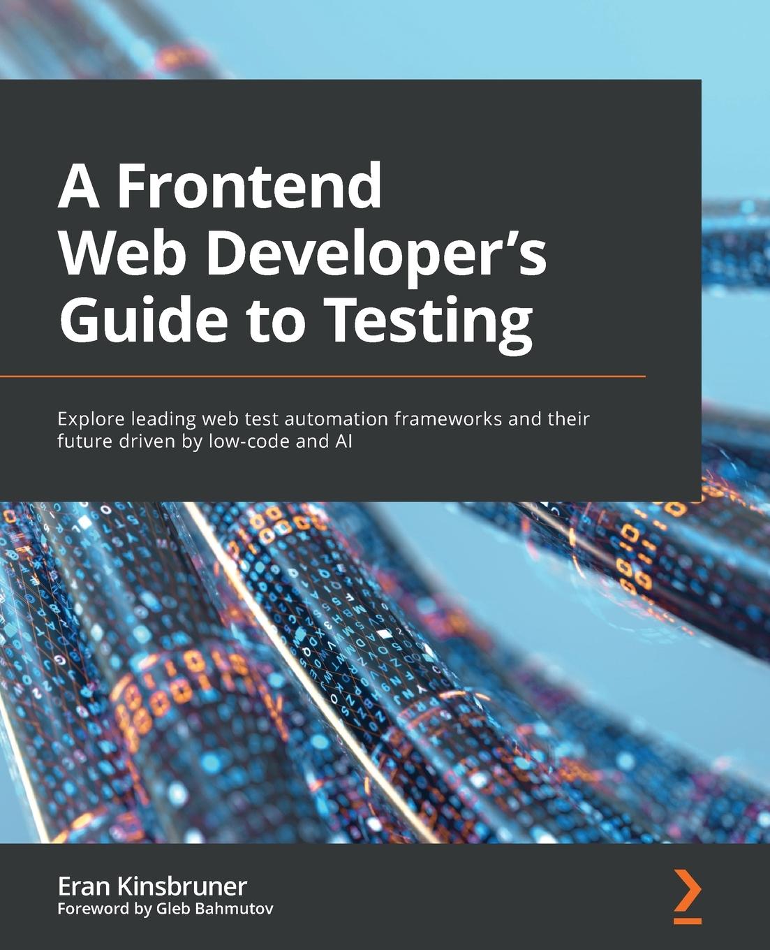 Kniha A Frontend Web Developer's Guide to Testing Eran Kinsbruner