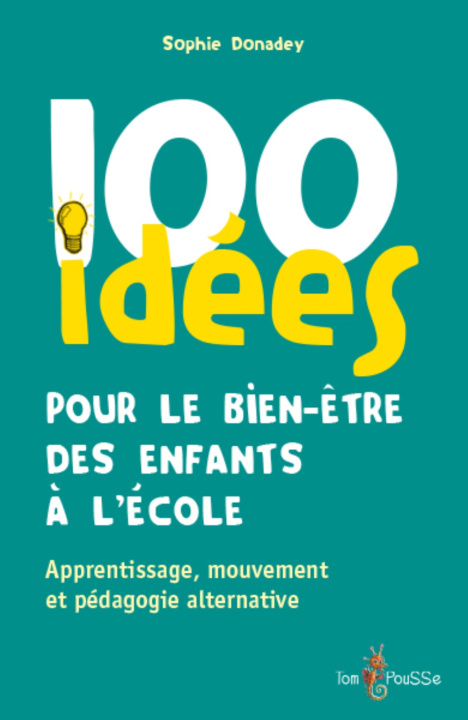 Könyv 100 IDEES POUR LE BIEN-ETRE DES ENFANTS A L'ECOLE DONADEY SOPHIE
