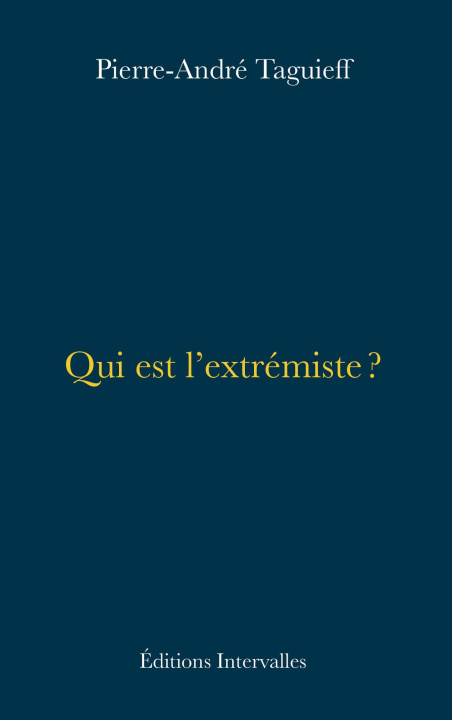 Carte Qui est l'extrémiste ? Pierre-André Taguieff