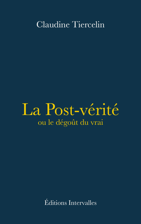 Knjiga La Post-vérité ou le dégoût du vrai Claudine Tiercelin