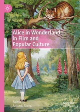 Kniha Alice in Wonderland in Film and Popular Culture Antonio Sanna