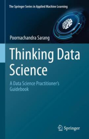 Knjiga Thinking Data Science Poornachandra Sarang