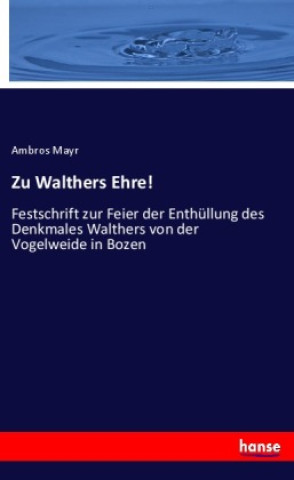 Knjiga Zu Walthers Ehre! Ambros Mayr