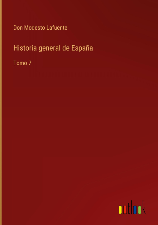 Knjiga Historia general de Espana Don Modesto Lafuente